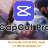 Bán tài khoản Capcut Pro 1 năm uy tín